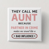 Funny Aunt Because Bad Influence Sounds Worse Vierkante Button 5,1 Cm (Voorkant)