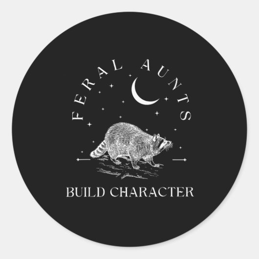 Funny Auntie Feral Aunts Build Character Raccoon L Ronde Sticker (Voorkant)