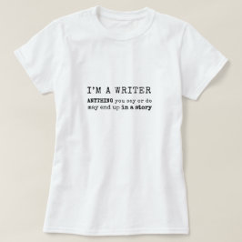 Funny Author I'm A Writer T-shirt