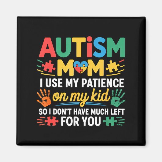 Funny Autism Parent Mom Don't Have Patience Left F Magneet (Voorkant)
