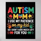 Funny Autism Parent Mom Don't Have Patience Left F Poster (Voorkant)