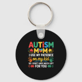 Funny Autism Parent Mom Don't Have Patience Left F Sleutelhanger (Voorkant)