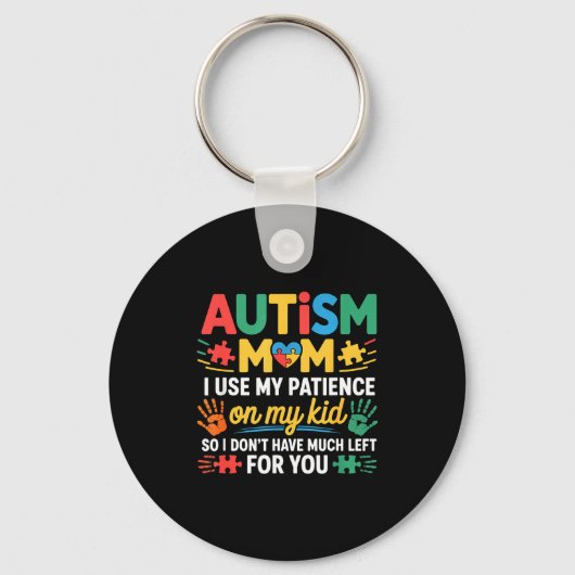 Funny Autism Parent Mom Don't Have Patience Left F Sleutelhanger (Voorkant)