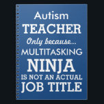 Funny Autism Special Needs Teacher Notitieboek<br><div class="desc">Dit grappige notitieblok zegt Autism-leraar, alleen omdat Multitasking Ninja geen echte functie is. Deze laptop kan op maat gesneden worden met speciale docenten, downsyndroomleraar of zelfs een algemeen speciaal leraar. De achtergrond is Blauw, maar u kunt deze wijzigen door op Aanpassen te klikken. Laat me weten of je hulp nodig...</div>