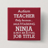 Funny Autism Special Needs Teacher Vierkante Button 5,1 Cm (Voorkant)