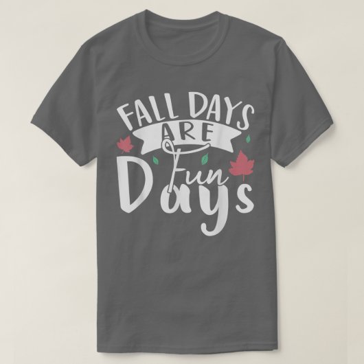 Funny Autumn Quote Herfst Days zijn fun Days T-shirt (Design voorkant)
