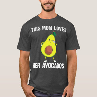 Funny Avocado Gift for mamam Moeder Healthy Desser T-shirt