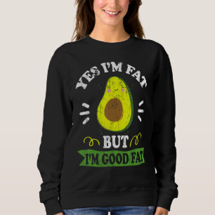 Funny Avocado Ja, ik ben geweldig, maar ik ben goe Trui