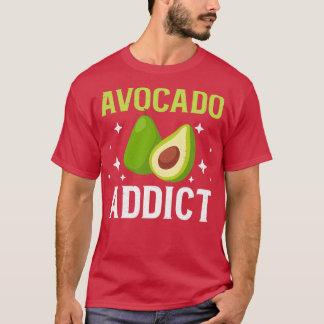 Funny Avocado Lover Avocado Addict Addict Guacam T-shirt