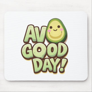 Funny Avocado Mousepad – Avo Good Day Design Muismat