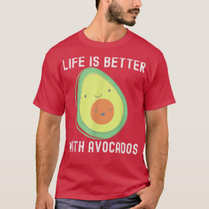 Funny Avocado voor mannen, het leven is beter met  T-shirt