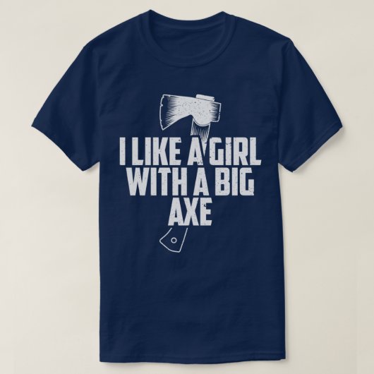 Funny Ax die me bevalt met meisjes met een grote A T-shirt (Design voorkant)
