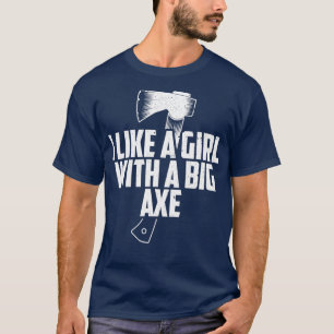 Funny Ax die me bevalt met meisjes met een grote A T-shirt