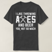 Funny Ax Throwing and Beer Drink me als As A T-shirt (Design voorkant)