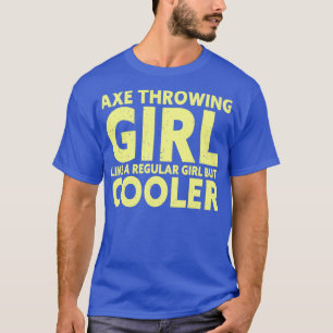 Funny Ax Throwing Girl 1 T-shirt