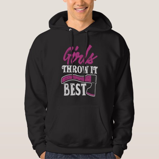 Funny Axe Throwing   Ax Thrower Girls Throw It Bes Hoodie (Voorkant)