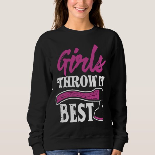 Funny Axe Throwing   Ax Thrower Girls Throw It Bes Trui (Voorkant)