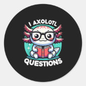 Funny Axolotl Questions Cute Axolotl  Ronde Sticker (Voorkant)