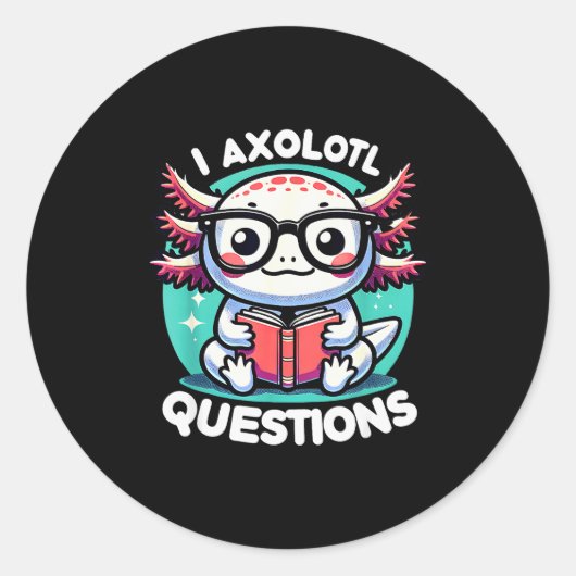 Funny Axolotl Questions Cute Axolotl  Ronde Sticker (Voorkant)