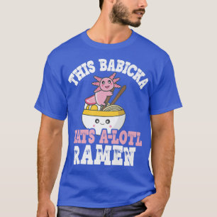 Funny Babicka Ramen schreef dat Babicka een lol ee T-shirt