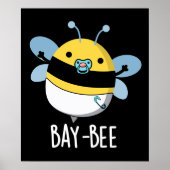 Funny Baby Bee Pun Dark BG Poster (Voorkant)