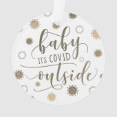 Funny BABY ITS COVID BUITEN de overlevende quarant Ornament (voorkant)