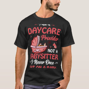 Funny Babysitter Gezegde Daycare Provider T-shirt