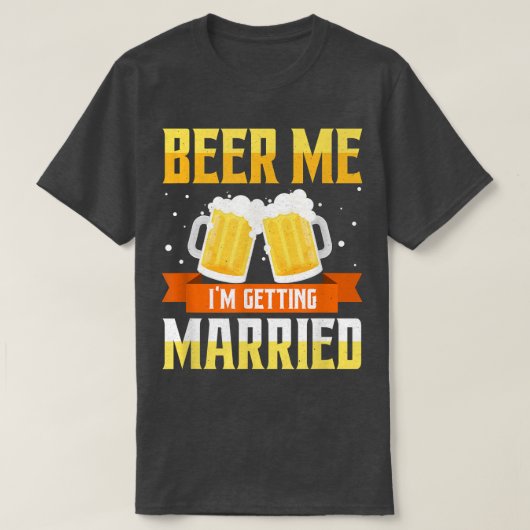 Funny Bachelor Party Beer me Ik word getrouwd T-shirt (Design voorkant)