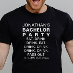 Funny Bachelor Party Eat Drink Pass Out Custom T-shirt<br><div class="desc">Grappig gepersonaliseerd T-shirt voor je vrijgezellenfeest. Shirt staat "Eet Drink Drink Eet Drink Drink Drink Drink Pass Out" Voeg de naam van de vrijgezel,  de feestdatum en de locatie (Datum van het feest). Verander gerust de tekst,  want deze is volledig aanpasbaar. Gedurfd,  modern,  leuk,  eenvoudig - een zekere winnaar!.</div>