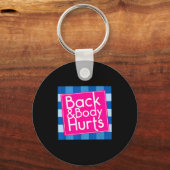 Funny Back Body Hurts Quote Exercise Workout Gym  Sleutelhanger (Voorkant)