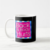 Funny Back Body Hurts Tee Quote Exercise Workout G Koffiemok (Links)