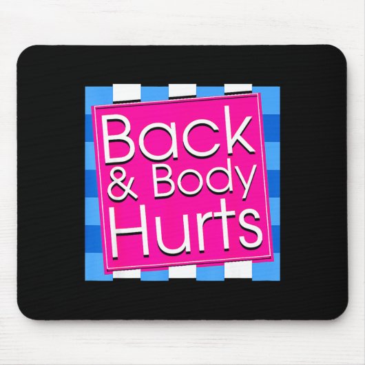 Funny Back Body Hurts Tee Quote Exercise Workout G Muismat (Voorkant)