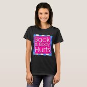 Funny Back Body Hurts Tee Quote Exercise Workout G T-shirt (Voorkant volledig)