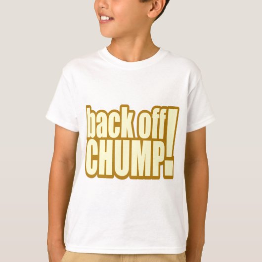 Funny Back Off Chump T-shirts Gifts (Voorkant)