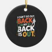Funny Back Pain Chiropractic Quote Keramisch Ornament (Voorkant)