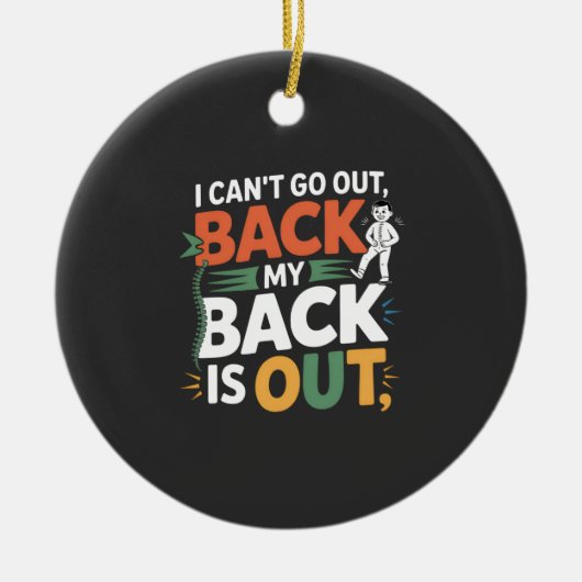 Funny Back Pain Chiropractic Quote Keramisch Ornament (Voorkant)