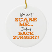 Funny Back Surgery Recovery ‘Scare’ Keramisch Ornament (Voorkant)