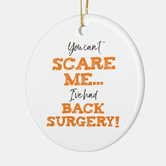 Funny Back Surgery Recovery ‘Scare’ Keramisch Ornament (Links)