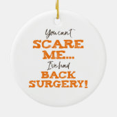 Funny Back Surgery Recovery ‘Scare’ Keramisch Ornament (Achterkant)