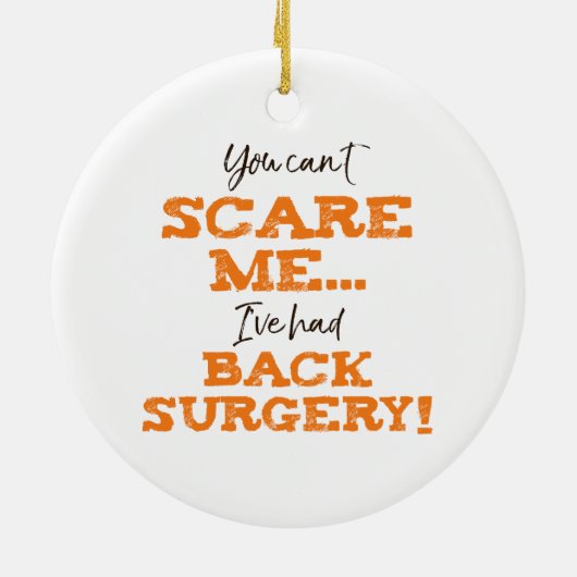 Funny Back Surgery Recovery ‘Scare’ Keramisch Ornament (Achterkant)