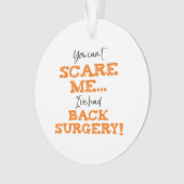 Funny Back Surgery Recovery ‘Scare’ Ornament (voorkant)