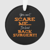 Funny Back Surgery Recovery ‘Scare’ Ornament (voorkant)