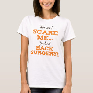 Funny Back Surgery Recovery ‘Scare’ T-shirt