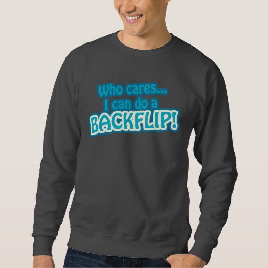 Funny Backflip Quote Sweatshirt (Voorkant)