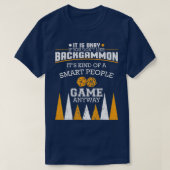 Funny Backgammon Gezegde I Board Game I Backgammon T-shirt (Design voorkant)