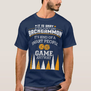 Funny Backgammon Gezegde I Board Game I Backgammon T-shirt