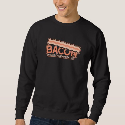 Funny Bacon maakt alles beter Trui (Voorkant)
