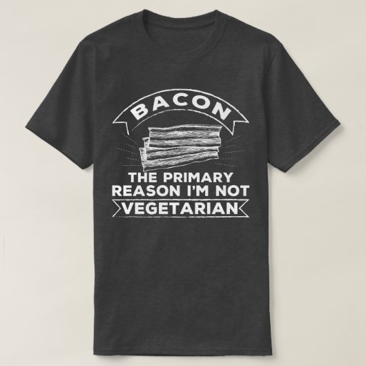 Funny Bacon waarom ik geen vegetarische boeren ben T-shirt (Design voorkant)