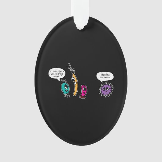 Funny Bacteria Pun Biology Science Bioloog Ornament (voorkant)