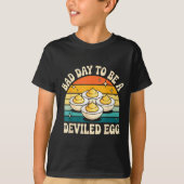 Funny Bad Day To Be A Deviled Egg Meme T-shirt (Voorkant)